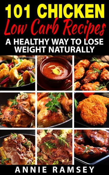 101 Low Carb Recipes
 101 Chicken Low Carb Recipes A Healthy Way to Lose Weight