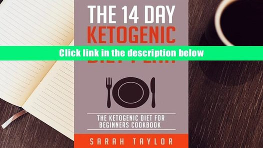 14 Day Keto Diet
 Download [PDF] Ketogenic Diet The 14 Day Ketogenic Diet