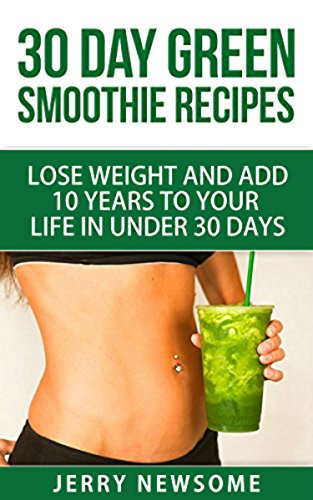 30 10 Weight Loss Recipes
 30 Day Green Smoothie Recipes Lose Weight and Add 10