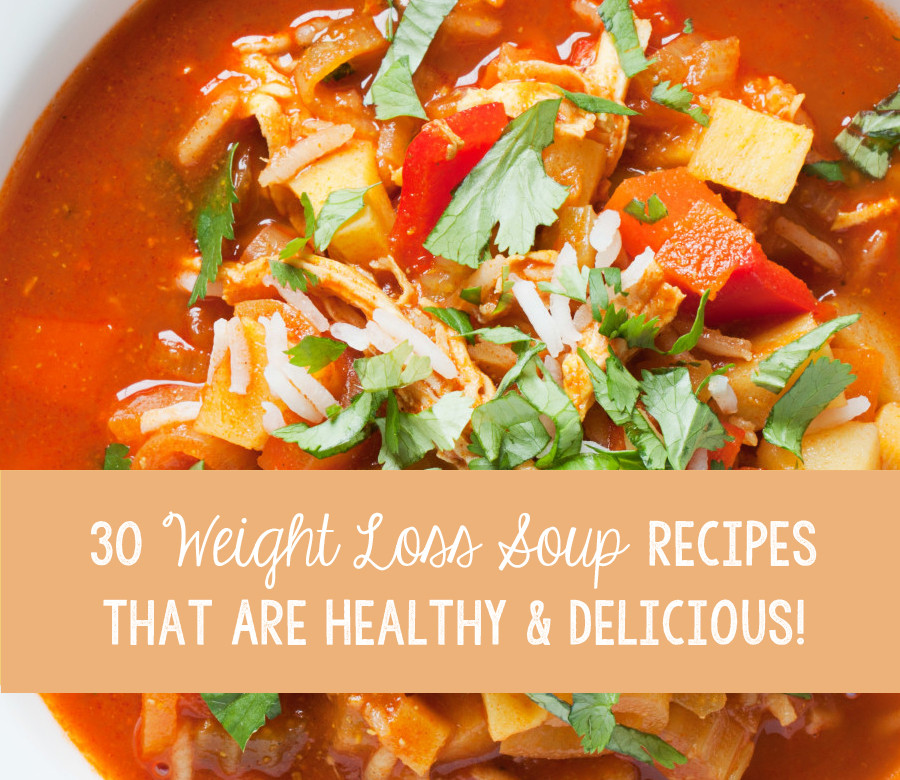 30 10 Weight Loss Recipes
 30 Weight Loss Soup Recipes That Are Healthy & Delicious