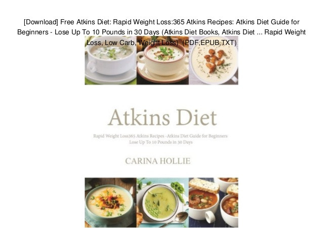 30 10 Weight Loss Recipes
 [Download] Free Atkins Diet Rapid Weight Loss 365 Atkins