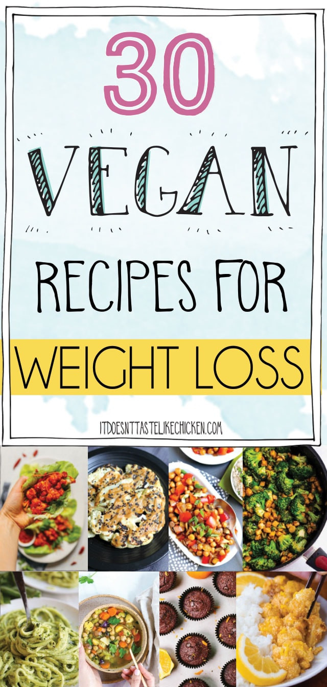 30 10 Weight Loss Recipes
 30 Vegan Recipes for Weight Loss • It Doesn t Taste Like