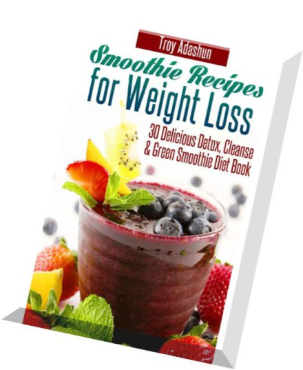 30 10 Weight Loss Recipes
 Download Smoothie Recipes for Weight Loss – 30 Delicious