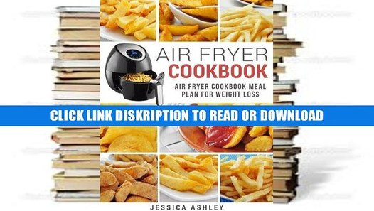 Air Fryer Weight Loss Recipes
 Read Air Fryer Cookbook 30 Day Meal Plan For Weight Loss