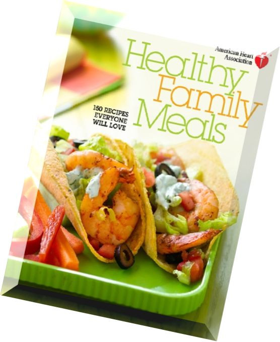 American Heart Association Heart Healthy Recipes
 Download American Heart Association Healthy Family Me 150