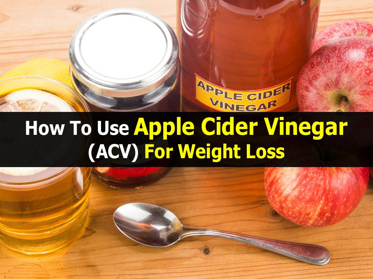 Apple Cider Vinegar And Weight Loss
 How To Use Apple Cider Vinegar ACV For Weight Loss
