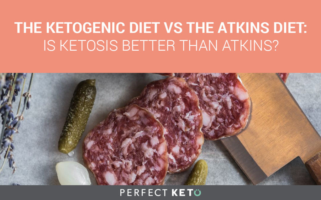 Atkins Vs Keto Diet
 The Ketogenic Diet Vs The Atkins Diet Is Ketosis Better