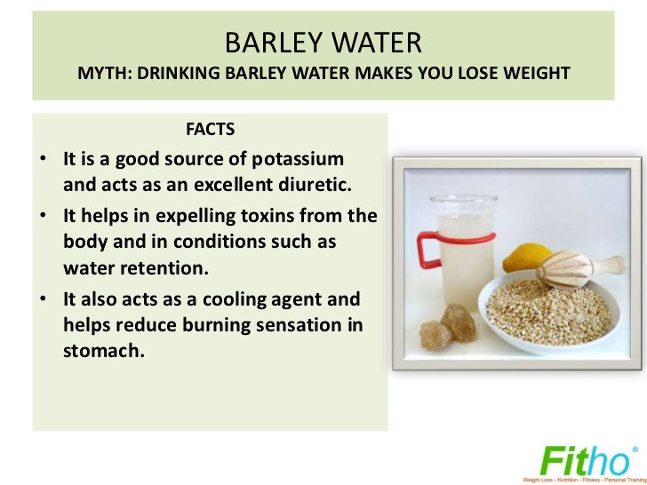 Barley Weight Loss
 Natural Health Drinks Myths and Facts
