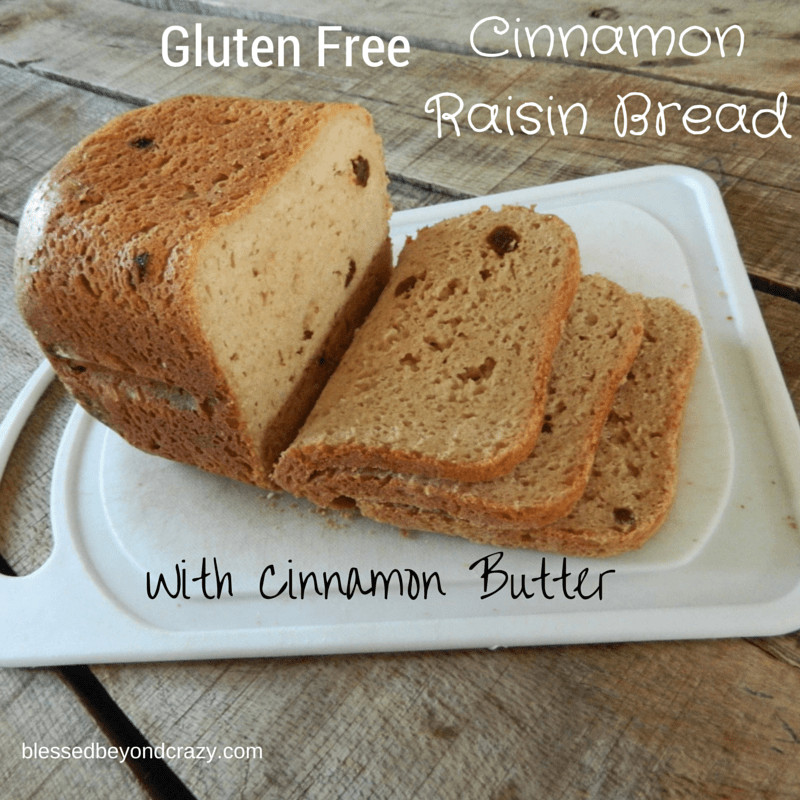 Best Gluten Free Bread Machine
 Gluten Free Cinnamon Raisin Bread with Cinnamon Butter