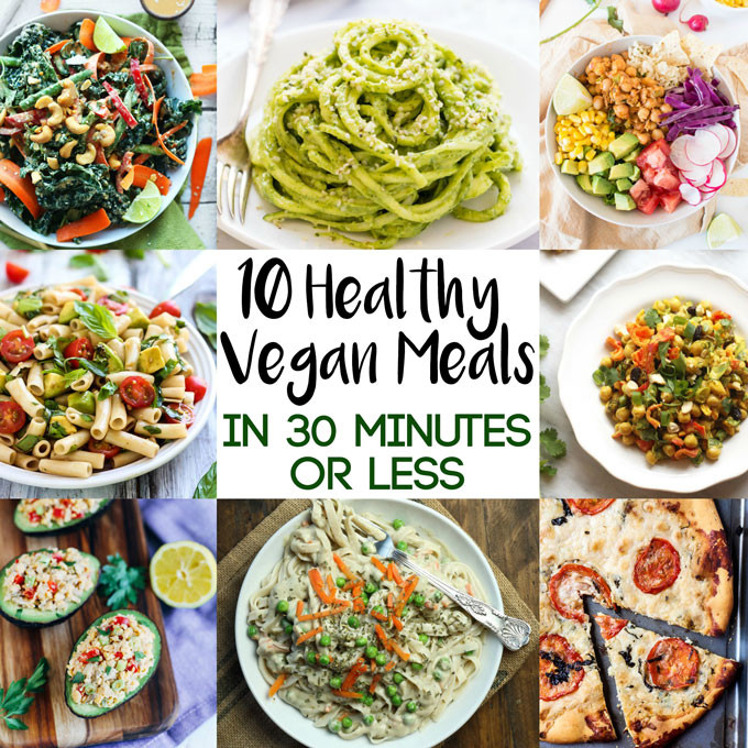 Best Healthy Vegetarian Recipes
 10 Healthy Vegan Meals in 30 Minutes or Less