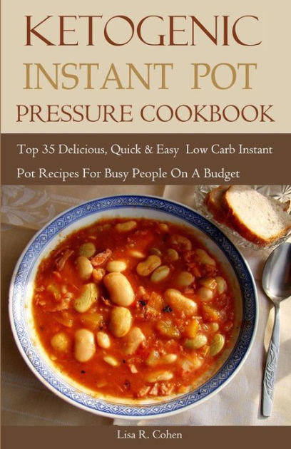 Best Instant Pot Recipes Low Carb
 Ketogenic Instant Pot Pressure Cookbook Top 35 Delicious
