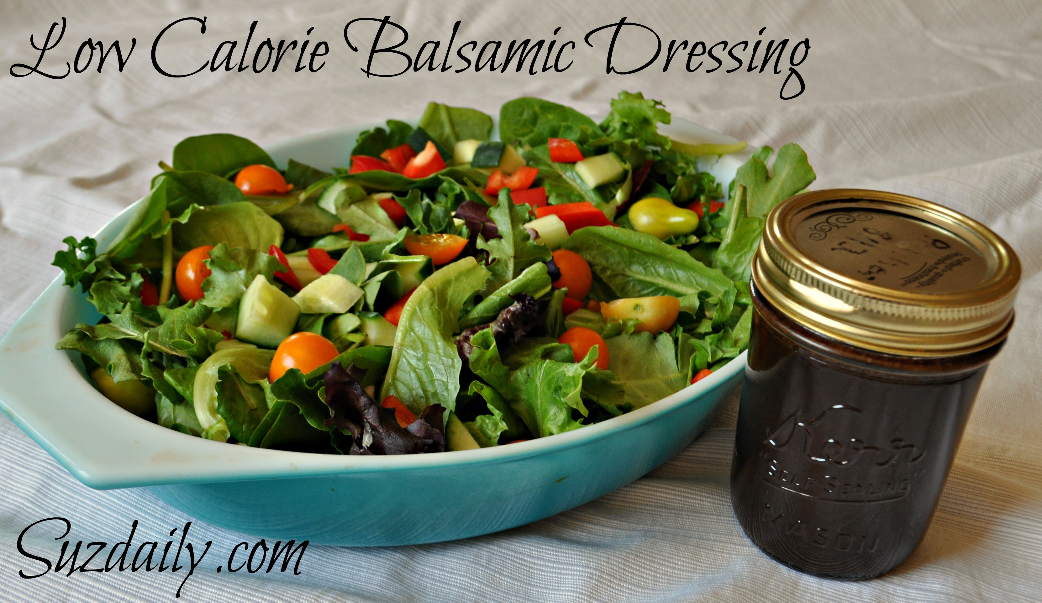 Best Low Calorie Salad Dressings
 Low Calorie Balsamic Salad Dressing – Suz Daily