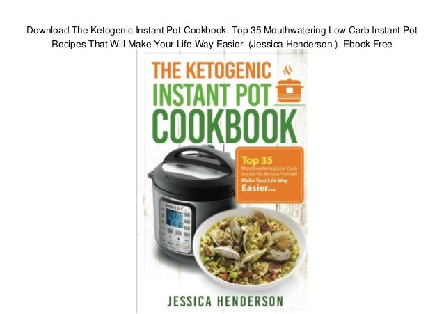 Best Low Carb Instant Pot Recipes
 Download The Ketogenic Instant Pot Cookbook Top 35