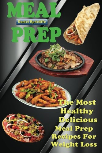 Best Meal Prep Recipes For Weight Loss
 Meal Prep The Most Healthy Delicious Meal Prep Recipes