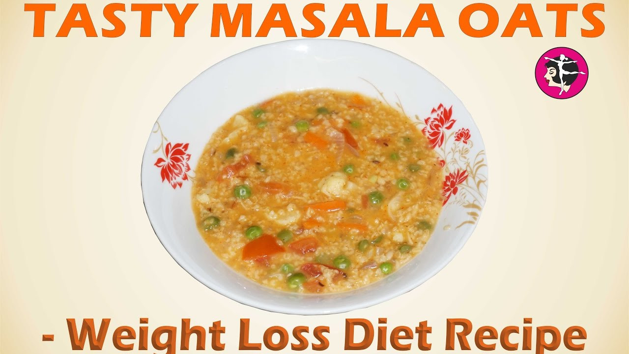 Best Oats For Weight Loss
 Tasty Masala Oats How To Lose Weight Fast With Oats