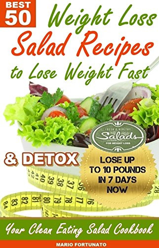 Best Salad Recipes For Weight Loss
 Discover The Book BEST 50 Clean Eating Salad Recipes for