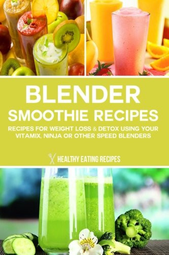 Blending Recipes For Weight Loss
 Cookbooks List The Best Selling "Blenders" Cookbooks