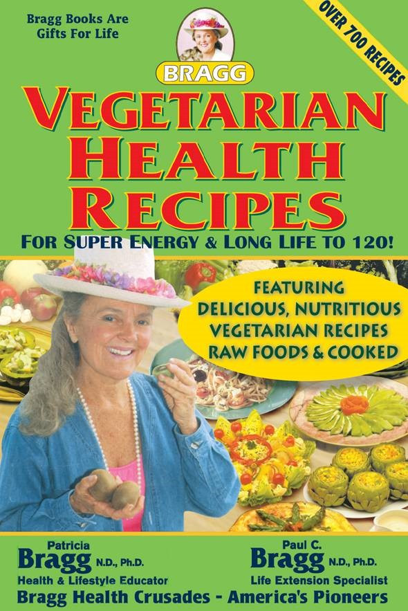 Bragg Vegetarian Health Recipes
 Rollover to Zoom