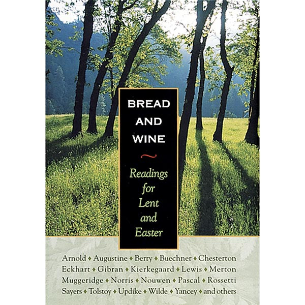 Bread And Wine Readings For Lent And Easter
 Bread and Wine Readings for Lent and Easter at Bas Bleu