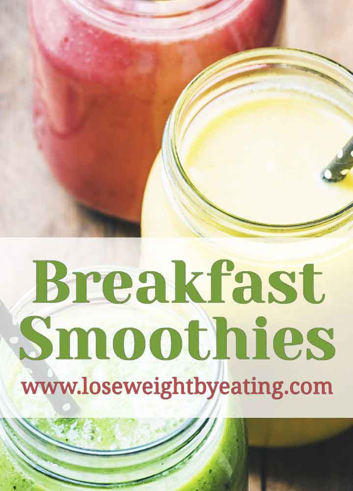 Breakfast Weight Loss Smoothies
 10 Healthy Breakfast Smoothies for Successful Weight Loss