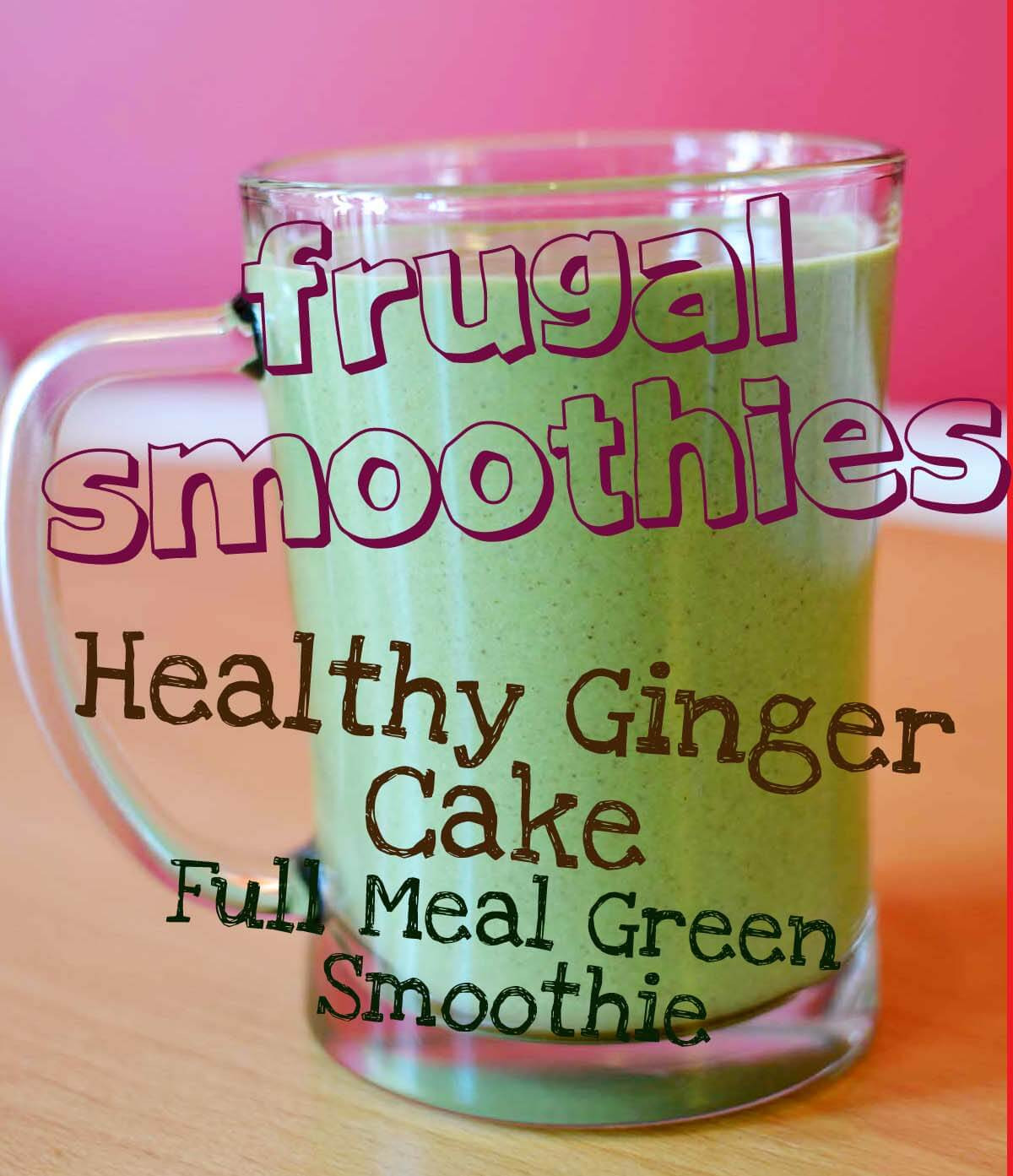 Cheap Healthy Smoothies
 Cheap Smoothies 1 Healthy Ginger Cake Frugal Full Meal