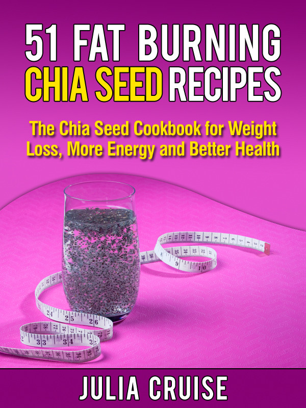 Chia Seed Recipes For Weight Loss
 New Book 51 Fat Burning Chia Seed Recipes
