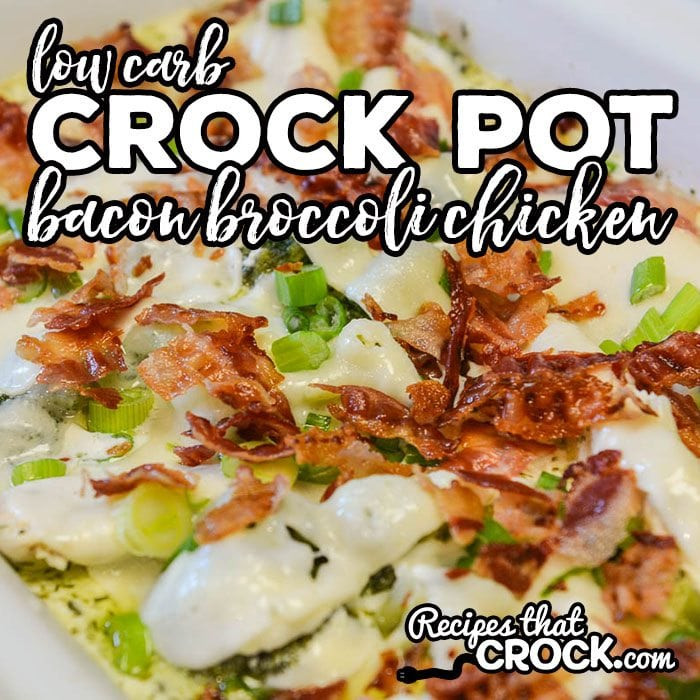 Chicken And Broccoli Recipes Low Calorie
 Crock Pot Bacon Broccoli Chicken Low Carb Recipes That