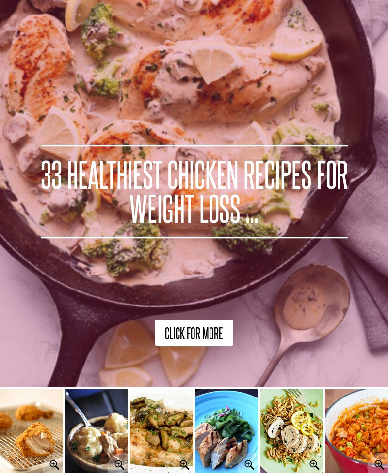 Chicken Recipes For Weight Loss
 33 Healthiest Chicken Recipes for Weight Loss …