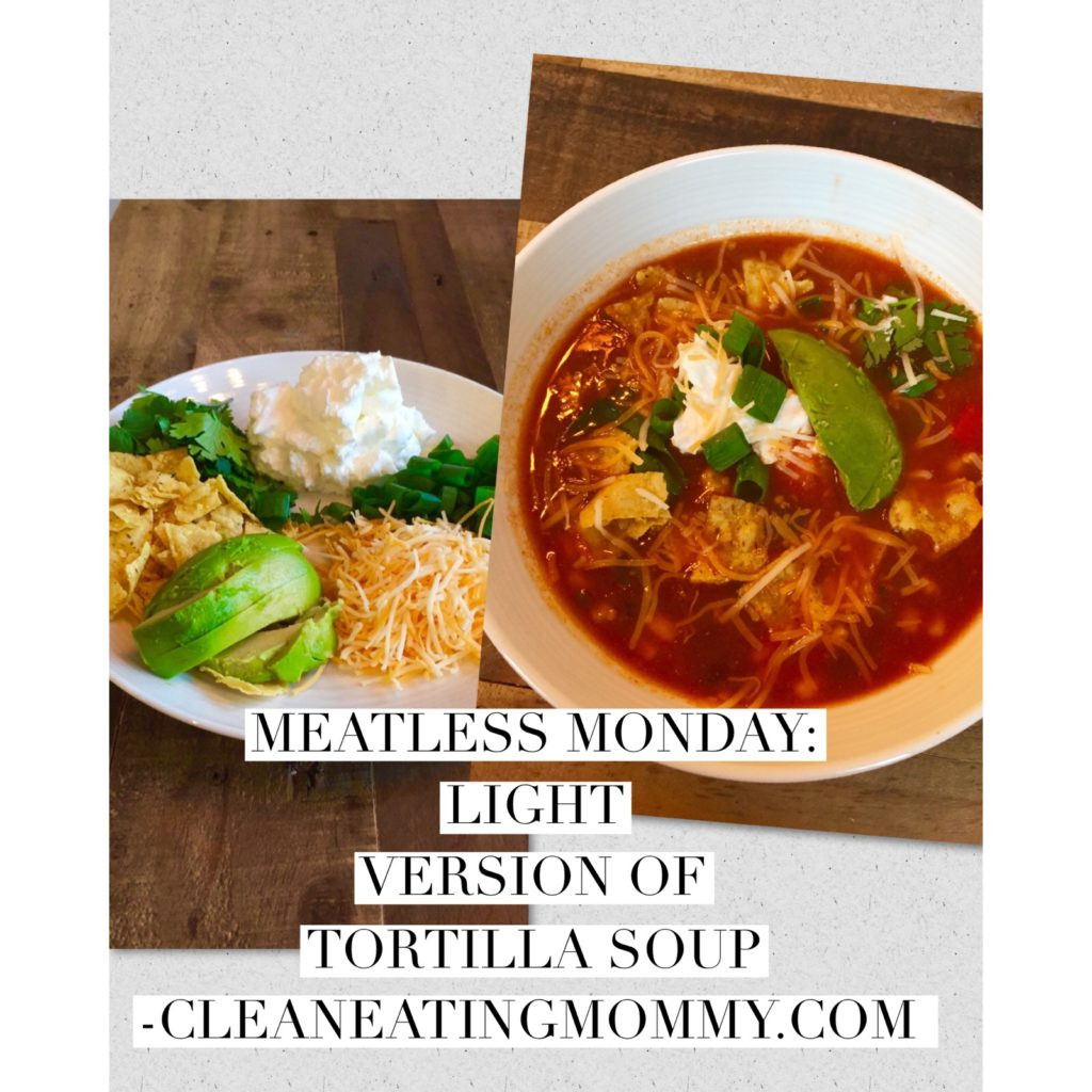 Clean Eating Vegetarian
 Clean Eating Ve arian Tortilla Soup