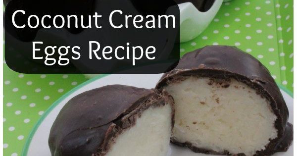 Coconut Cream Easter Eggs Recipes
 Coconut Cream Eggs Recipe