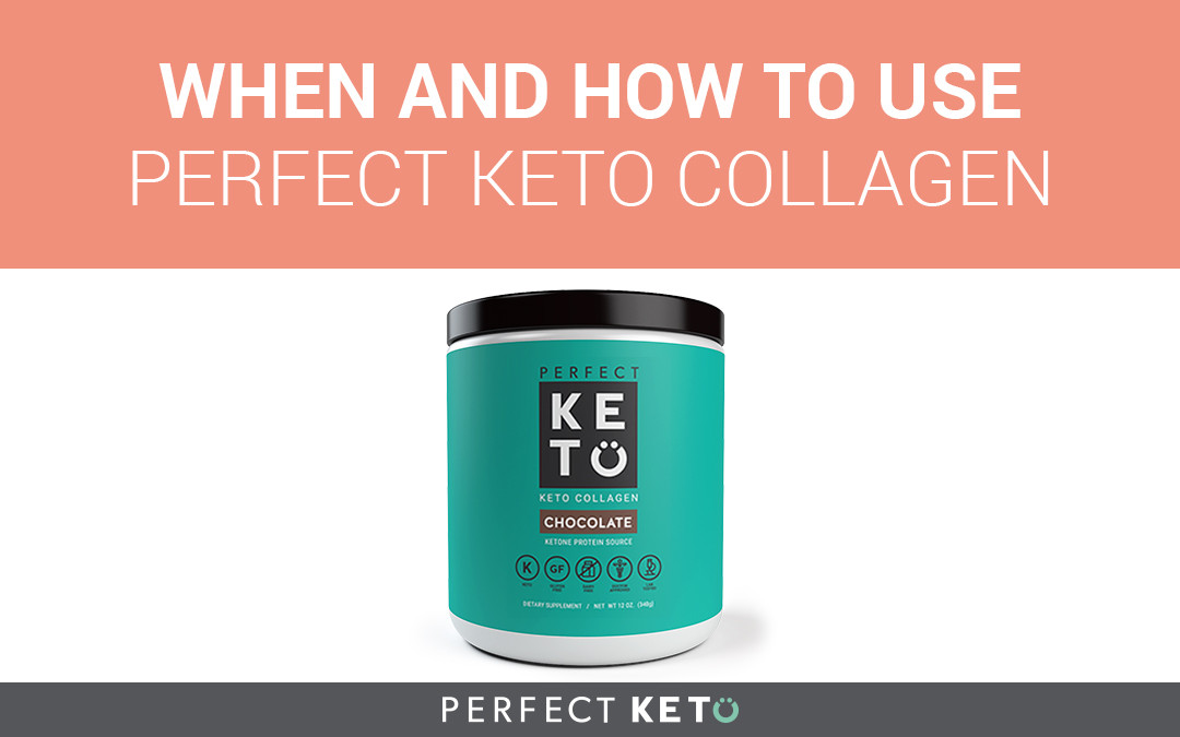 Collagen On Keto Diet
 When and How to Use Perfect Keto Collagen Perfect Keto