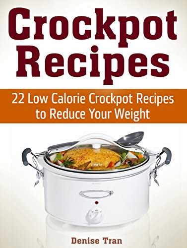 Crockpot Low Calorie Recipes
 Borrow Crockpot Recipes 22 Low Calorie Crockpot Recipes