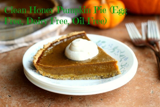 Dairy Free Egg Free Pumpkin Pie
 Clean Honey Pumpkin Pie Egg Free Oil Free Dairy Free