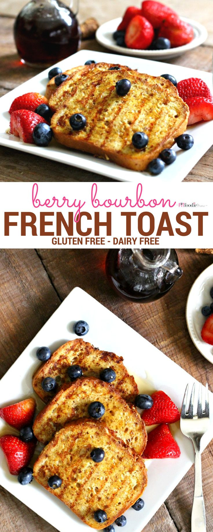 Dairy Free French Toast
 Berry Bourbon Gluten Free and Dairy Free French Toast