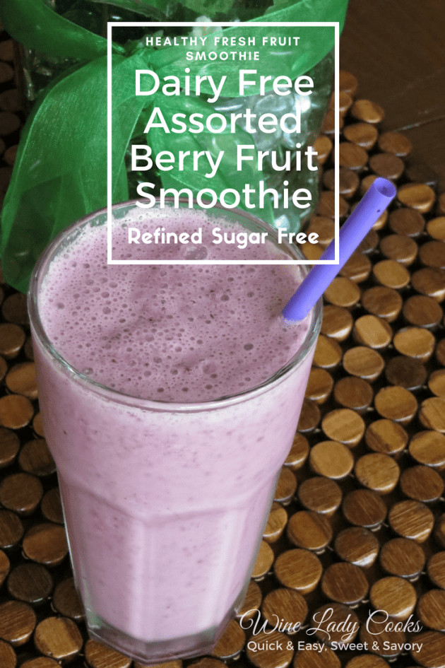 Dairy Free Fruit Smoothies
 Dairy Free Assorted Berry Fruit Smoothie