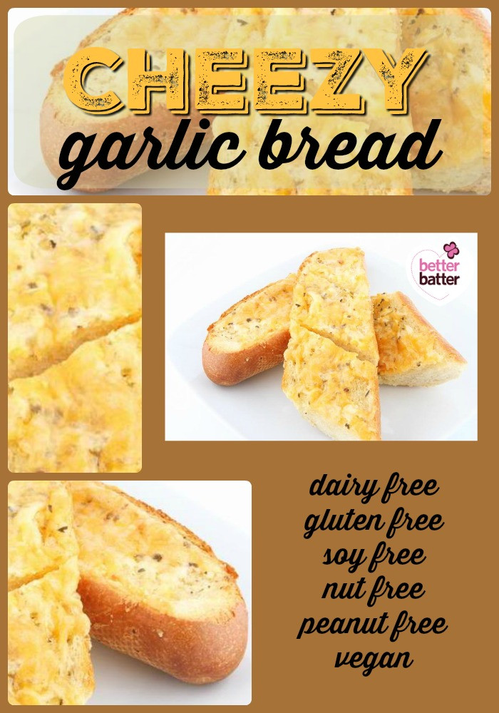 Dairy Free Garlic Bread
 Dairy Free Cheesy Garlic Bread Better Batter Gluten Free