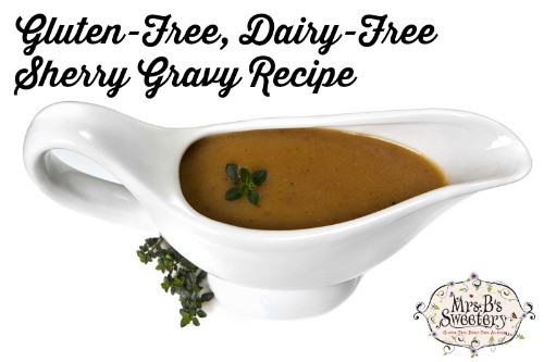 Dairy Free Gravy
 Gluten Free Dairy Free Sherry Gravy Recipe