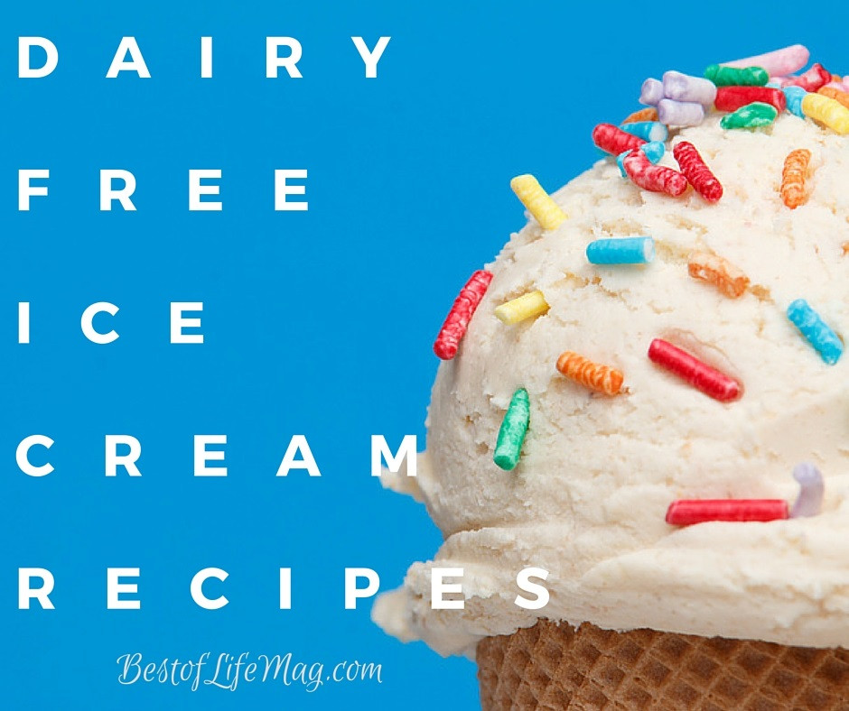 Dairy Free Ice Cream Recipes
 25 Dairy Free Ice Cream Recipes The Best of Life Magazine