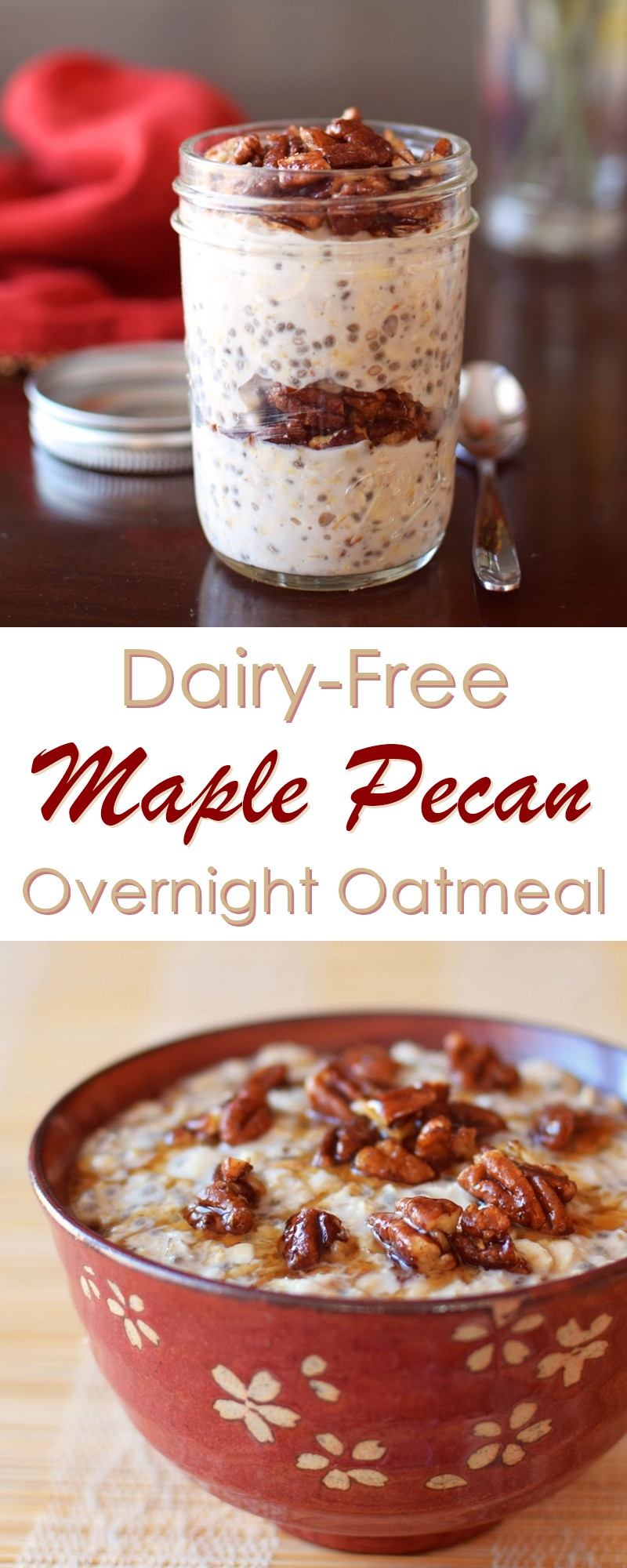 Dairy Free Overnight Oats
 Maple Pecan Overnight Oatmeal Recipe Dairy Free