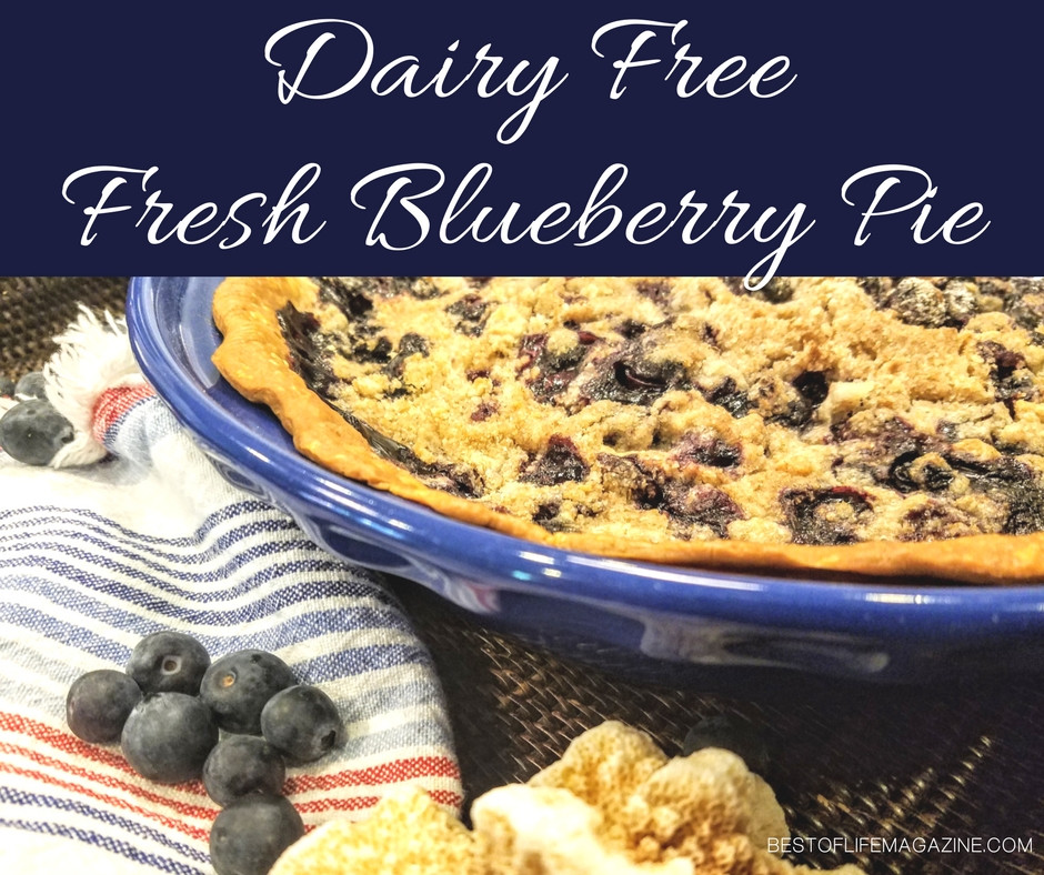 Dairy Free Pie Recipes
 Dairy Free Fresh Blueberry Pie Recipe The Best of Life
