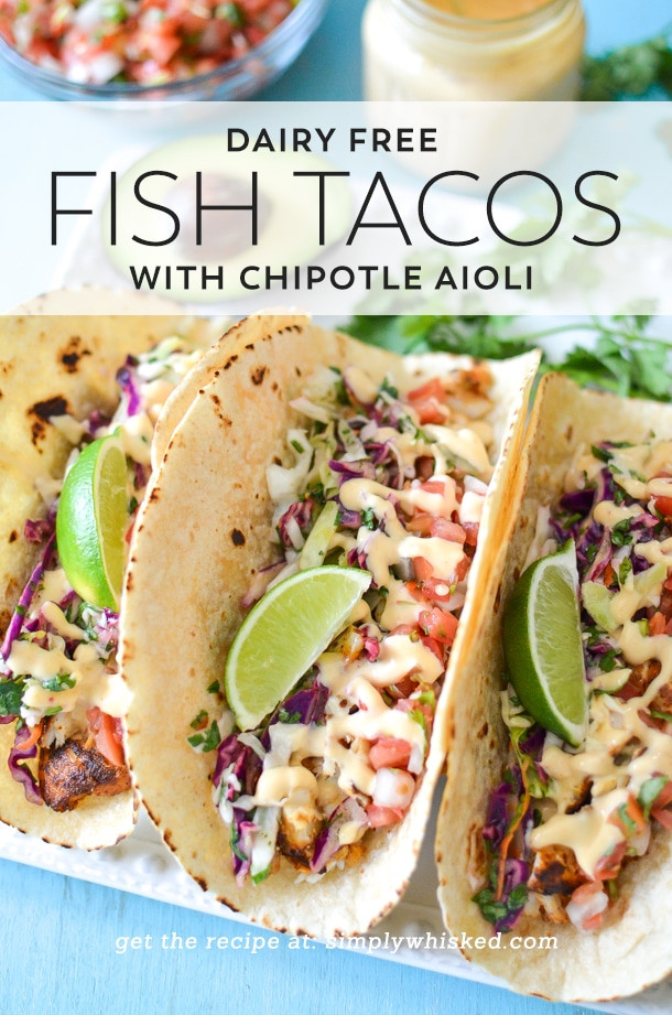 Dairy Free Recipes
 Dairy Free Fish Tacos with Chipotle Aioli Simply Whisked