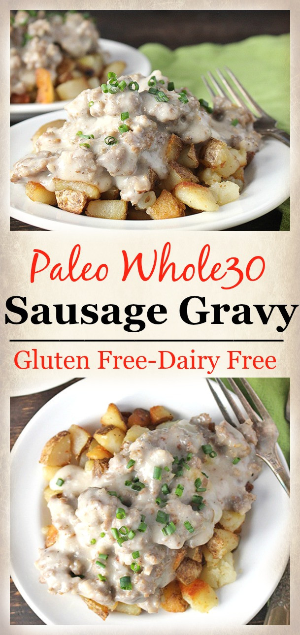 Dairy Free Sausage Gravy
 Paleo Whole30 Sausage Gravy Jay s Baking Me Crazy