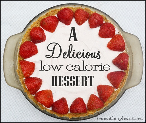 Delicious Low Calorie Desserts
 A Delicious Low Calorie Dessert Beneath My Heart