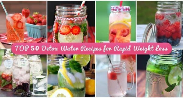 Detox Water For Weight Loss Recipes
 Top 50 Detox Water Recipes for Rapid Weight Loss