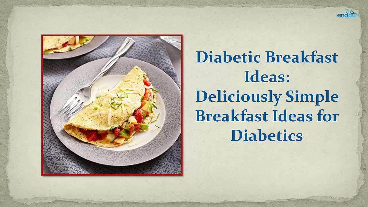 Diabetic Breakfast Recipes Easy
 Diabetic Breakfast Ideas Deliciously Simple Breakfast