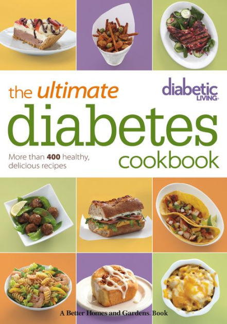Diabetic Living Recipes
 Diabetic Living The Ultimate Diabetes Cookbook More than