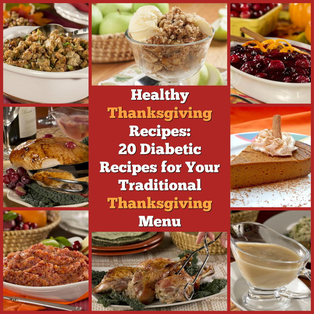Diabetic Menus Recipes
 Healthy Thanksgiving Recipes 20 Diabetic Recipes for Your