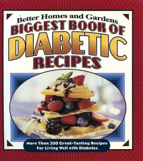 Diabetic Recipes Books
 Biggest Book of Diabetic Recipes by Better Homes and