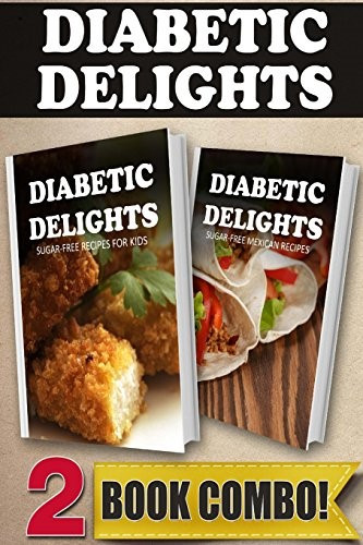 Diabetic Recipes For Kids
 Sugar Free Recipes For Kids and Sugar Free Mexican Recipes