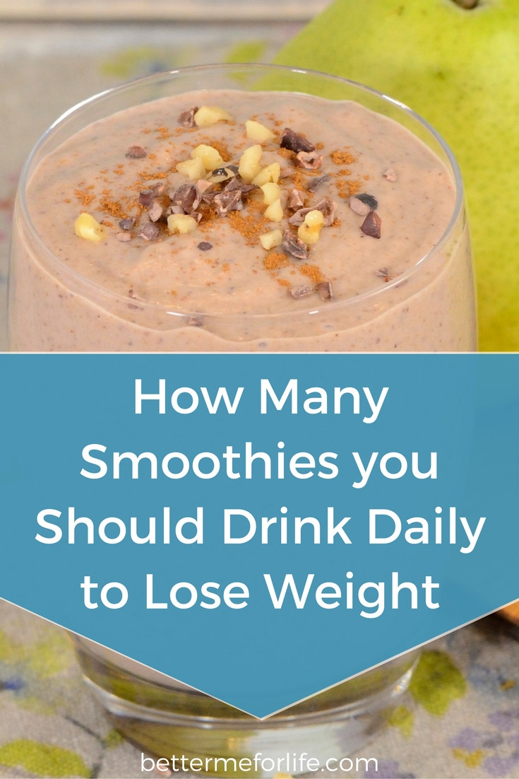 Drinking Smoothies Everyday For Weight Loss
 How Many Smoothies a Day to Lose Weight Better Me for Life